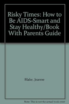 Paperback Risky Times: How to Be AIDS-Smart and Stay Healthy/Book With Parents Guide Book