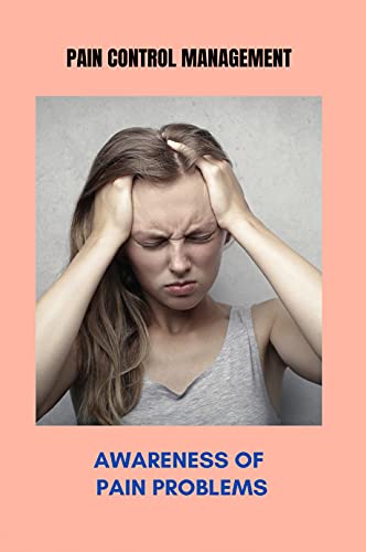 Pain Control Management: Awareness Of Pain Problems: What Is The Best Tablet For Muscle Pain...