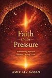 Faith Under Pressure: Maintaining Spiritual Balance During Trials