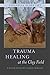 Trauma Healing at the Clay Field: A Sensorimotor Art Therapy Approach