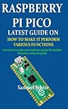 aplicaciones industriales raspberry pi  RASPBERRY PI PICO LATEST GUIDE ON HOW TO MAKE IT PERFORM VARIOUS FUNCTIONS: Learn how to make your raspberry pi pico do multiple functions using this guide