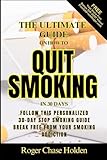 the ultimate guide on how to quit smoking in 30 days: your smoke-free journey your personalized 30-day stop smoking guide