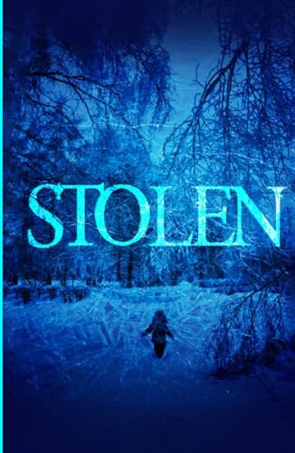 Stolen (A Riveting Kidnapping Mystery Series) B0F5MVXCQF Book Cover