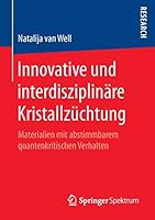 Innovative Und Interdisziplinare Kristallzuchtung: Materialien Mit Abstimmbarem Quantenkritischen Verhalten 3658117621 Book Cover