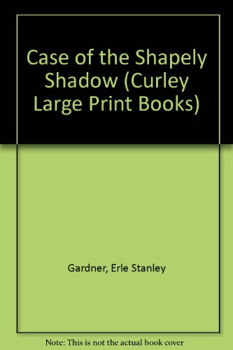 The case of the shapely shadow (A Perry Mason m... [Large Print] 0792700910 Book Cover