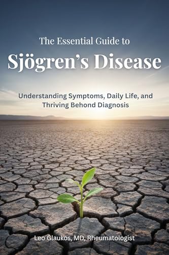 The Essential Guide to Sjögren’s Disease: Understanding Symptoms, Daily Life, and Thriving Beyond...