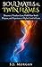 Soul Mates & Twin Flames: Discover a Timeless Love, Fulfill Your Soul's Purpose, and Experience a Higher Level of Love (Soul Mates, Twin Flames, Karmic ... Spirits, Endless Love, Spiritual Partner)