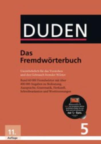 Das Fremdwörterbuch: Unentbehrlich für das Verstehen und den Gebrauch fremder Wörter (Duden - Deu Das Fremdwörterbuch: Unentbehrlich für das Verstehen und den Gebrauch fremder Wörter (Duden - Deu