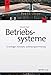Betriebssysteme: Grundlagen, Konzepte, Systemprogrammierung ST A günstig Kaufen-Betriebssysteme: Grundlagen, Konzepte, Systemprogrammierung