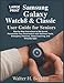 Produktbild Samsung Galaxy Watch8 & Classic User Guide for Seniors: Step-by-Step Instructions to Set Up and Personalize Your Smartwatch with Wellness Tools, ... Watches, and Smart Home Tools, Band 2)