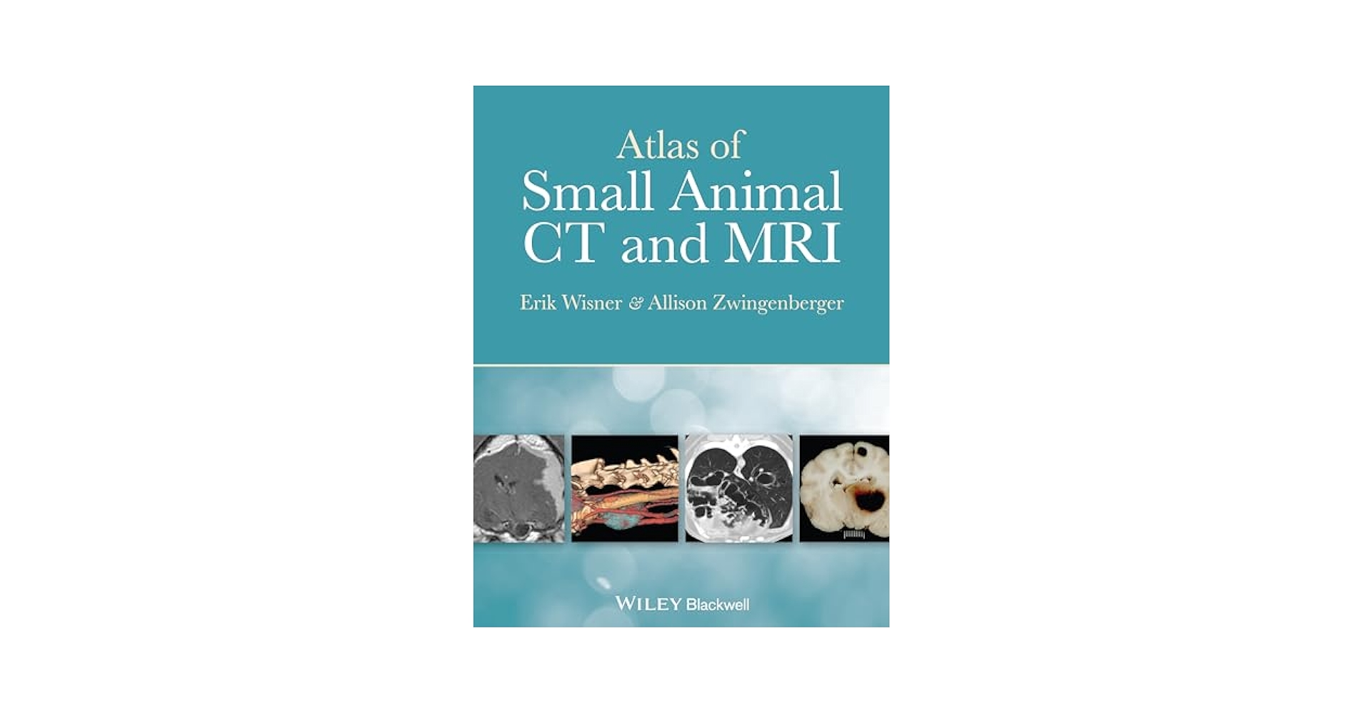 Atlas of Small Animal CT and MRI: 9781118446171: Medicine