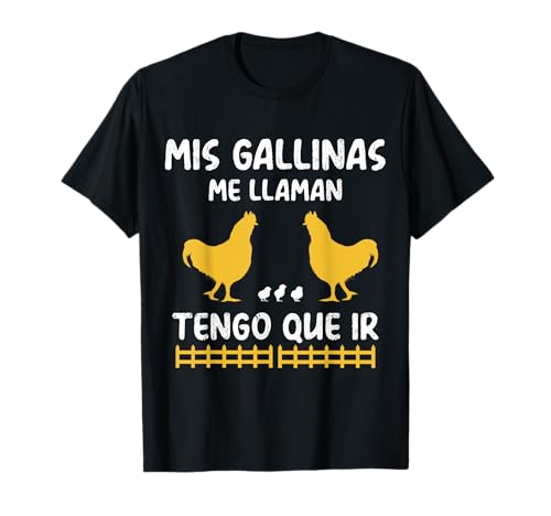 Mis Gallinas Me Llaman - Humor Agricultor De Pollos Regalo Camiseta