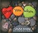Love You When...