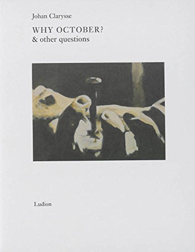 Johan Clarysse * Why October...