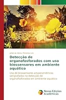 Deteccao de Organofosforados Com USO Biossensores Em Ambiente Aquatico 6130169558 Book Cover
