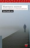  Habitar el silencio : los cinco silencios : un camino de unificación personal (Sauce, Band 203)