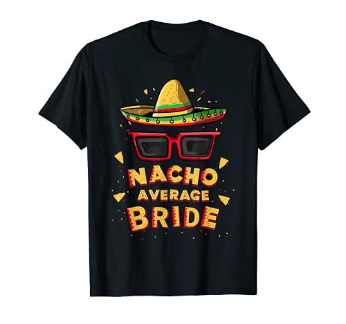 Nacho Media Novia Mexicana Sombrero Gafas De Sol 5 De Mayo Camiseta