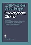  Physiologische Chemie: Lehrbuch der medizinischen Biochemie und Pathobiochemie für Studierende der Medizin und Ärzte