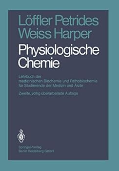 Physiologische Chemie: Lehrbuch Der Medizinischen Biochemie Und Pathobiochemie Fur Studierende Der Medizin Und Rzte (2., V Llig Neubearb. Aufl.)