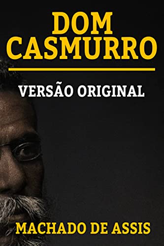 DOM CASMURRO: VERSÃO ORIGINAL