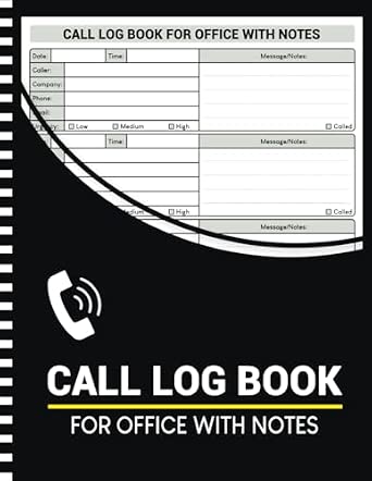 Call Log Book for Office with Notes: Call Tracking and Message Log with ...