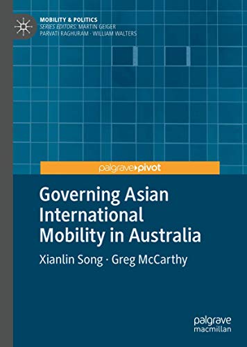 Governing Asian International Mobility in Australia (Mobility & Politics)