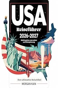 USA Reiseführer 2026–2027: Wohin gehen, was sehen und Reiseplanung