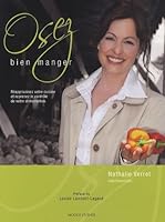 Osez bien manger !: réapprivoisez votre cuisine et reprenez le contrôle de votre alimentation 2895236232 Book Cover