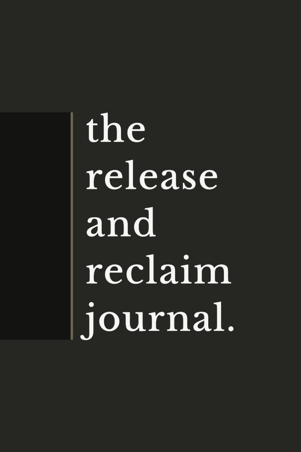 The Release and Reclaim Journal.: A Guided Process for Anxiety, Overthinking, and the Thoughts That Won’t Leave