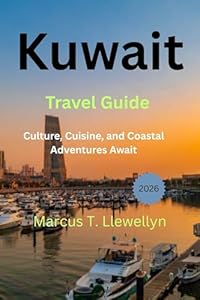 Kuwait Travel Guide 2026: Culture, Cuisine, and Coastal Adventures Await