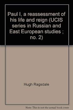 Hardcover Paul I, a reassessment of his life and reign (UCIS series in Russian and East European studies ; no. 2) Book