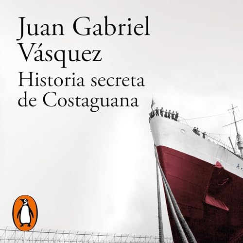 Historia secreta de Costaguana [Secret History of Costaguana] [Written by Juan Gabriel Vásquez] episode artwork