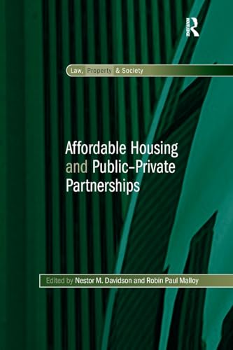 Affordable Housing and Public-Private Partnerships (Law, Property and Society)