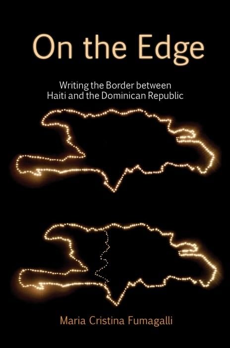 On the Edge: Writing the Border between Haiti and the Dominican Republic (American Tropics: Towards a Literary Geography, 4)