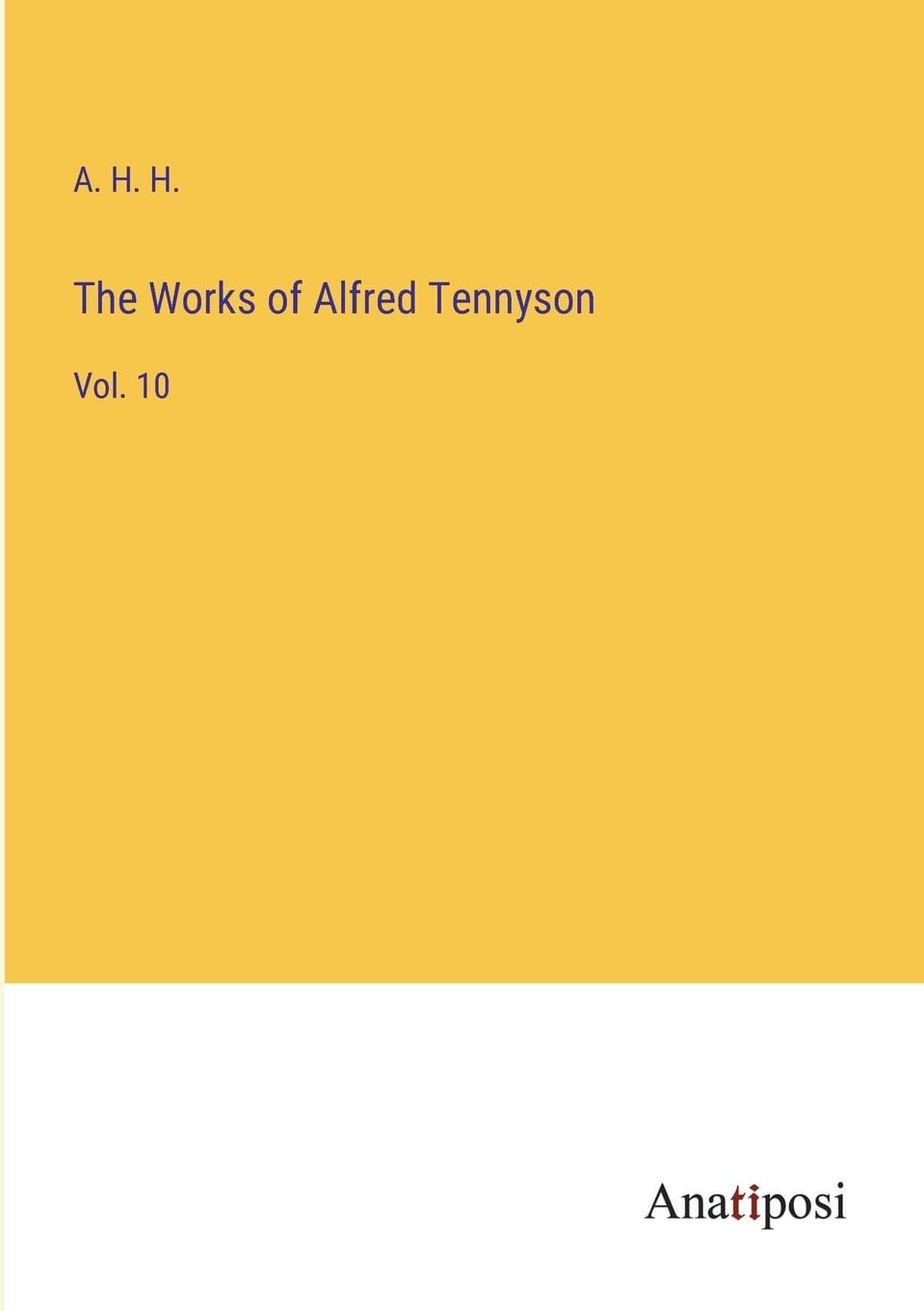 The Works of Alfred Tennyson: Vol. 10