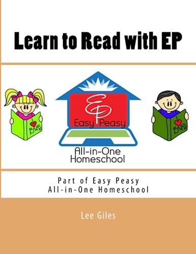 Learn to Read with EP: Part of the Easy Peasy All-in-One Homeschool (EP Reader Series)