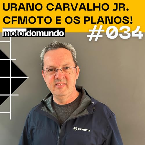 O que esperar da CFMOTO no Brasil? | Urano Carvalho Jr., executivo da marca | Motordomundo Ep. 034