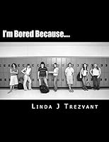 I'm Bored Because....: Emotional Encouragement 1516999452 Book Cover