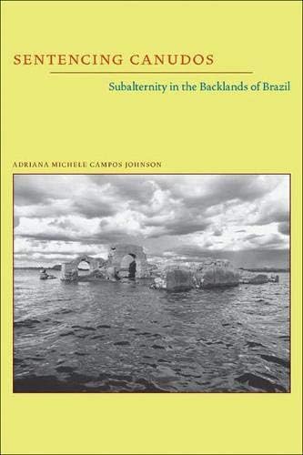 Sentencing Canudos: Subalternity in the Backlands of Brazil (Pitt Illuminations)