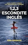 1,2,3 ESCONDITE INGLÉS: Un thriller psicológico donde el azar decide quién vive y quién muere.