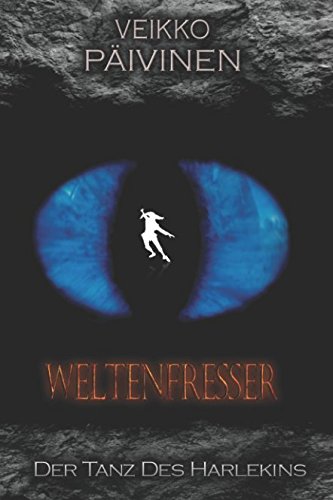 Weltenfresser: Band II - Der Tanz des Harlekins (German Edition)