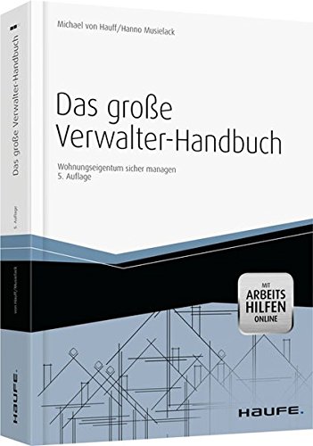 Das große Verwalter-Handbuch: Wohnungseigentum sicher managen (Haufe Fachbuch) Das große Verwalter-Handbuch: Wohnungseigentum sicher managen (Haufe Fachbuch)