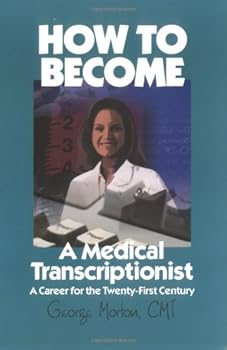 Paperback How to Become a Medical Transcriptionist: A Career for the Twenty-First Century Book