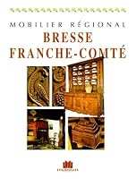Mobilier régional Bresse Franche-Comté 2707203890 Book Cover
