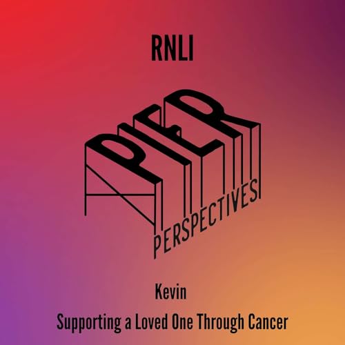 RNLI - Kevin – Supporting a Loved One Through Cancer
