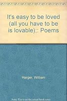 It's easy to be loved (all you have to be is lovable);: Poems 0912310561 Book Cover