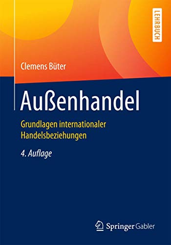 Außenhandel: Grundlagen internationaler Handelsbeziehungen (Springer-Lehrbuch) Außenhandel: Grundlagen internationaler Handelsbeziehungen (Springer-Lehrbuch)