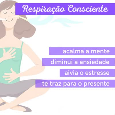 24. DICAS | Respira&ccedil;&atilde;o Consciente, t&eacute;cnica simples e cheia de Benef&iacute;cios