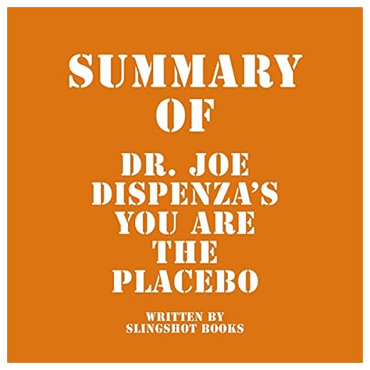 Summary of Dr. Joe Dispenza's You Are the Placebo