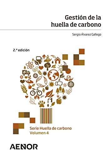 Gestión de la huella de carbono (Serie Huella de carbono nº 4) (Spanish Edition)
